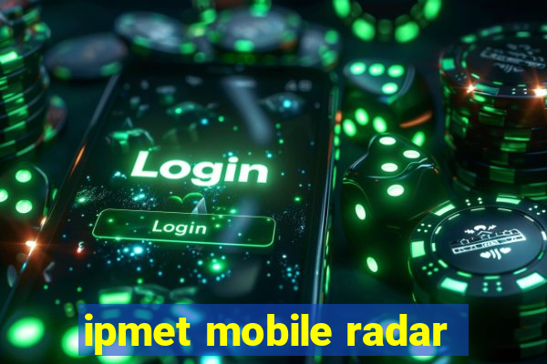 ipmet mobile radar